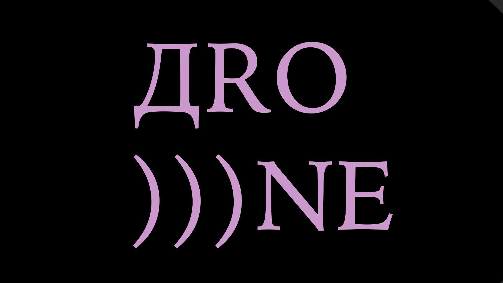 Light purple text 'ДRO)))NE'